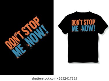 Angustiado "NÃO PARE AGORA!" Design de texto motivacional para a coragem, vestuário inspirador e mercadorias