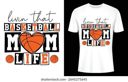 Distressed graphic tee design Livin that Basketball Mom Life. Features a heart-shaped basketball and text. Ideal for mothers who love basketball.