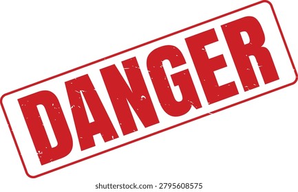 Distressed red danger warning stamp with textured lettering angled on a white background