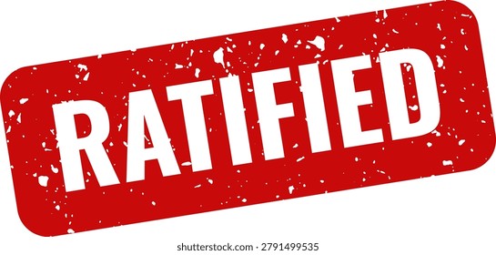 A distressed red rubber stamp displaying the word 'Ratified' in bold white lettering, signifying agreement, confirmation, or official approval.