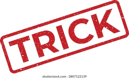 Distressed red rubber stamp effect with grunge texture, prominently featuring the word TRICK. Implies deception, magic, or clever actions.