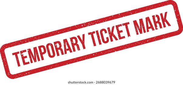 Ein in Not geratener roter Gummistempel mit "TEMPORARY TICKET MARK", der für die Validierung von temporärem Zugriff, Ereigniseingabe oder Besucherverwaltung nützlich ist.