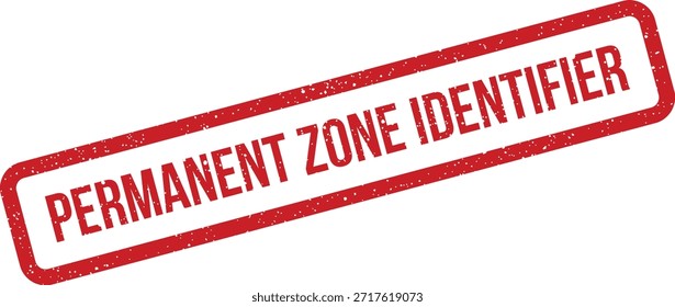 Un sello de goma rojo con texto "IDENTIFICADOR DE ZONA PERMANENTE", útil para resaltar regiones específicas e inalterables en documentos o diseños digitales.