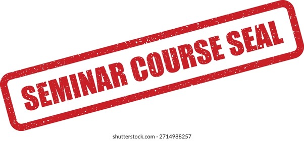 A distressed red rubber stamp impression stating 'SEMINAR COURSE SEAL', suitable for academic verification, certificates, and official course documents.