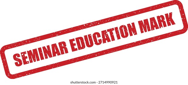 A distressed red rubber stamp impression stating 'SEMINAR EDUCATION MARK', useful for grading, assessment, and academic performance records.