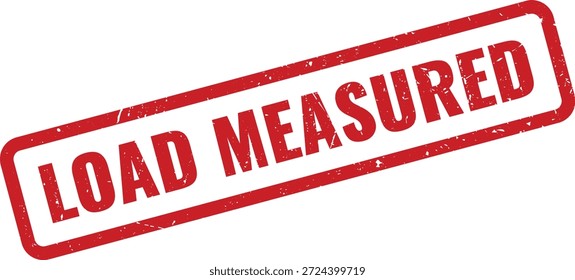 Uma impressão de carimbo vermelho aflito exibe de forma proeminente a importante frase "Load Measured" (Carga medida) em uma superfície branca imaculada.