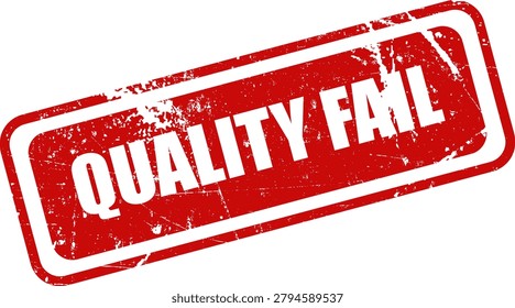 A distressed red rubber stamp reading 'Quality Fail' isolated on a white background, conveying rejection, error, or substandard performance.