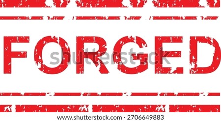 A distressed red rubber stamp with the word FORGED prominently displayed, featuring a grunge texture and horizontal lines, suggesting a document or item has been falsely created or altered.