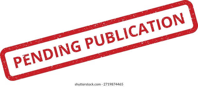 Sello rojo afligido con "PUBLICACIÓN PENDIENTE", adecuado para procesos editoriales, Envíos académicos o Actualizar de Estado de medios.