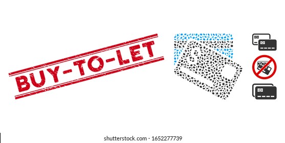 Distressed red stamp seal with Buy-To-Let caption between double parallel lines, and mosaic bank cards icon. Mosaic vector is composed from bank cards pictogram and with randomized oval elements.