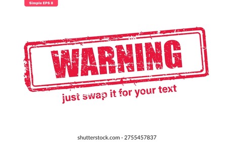 A distressed red WARNING stamp with grunge texture, featuring customizable text below, presented as a vector.