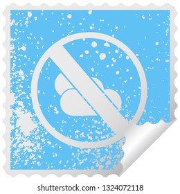 distressed square peeling sticker symbol of a no sunny spells allowed sign 