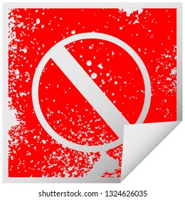distressed square peeling sticker symbol of a not allowed sign