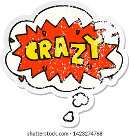 distressed sticker of a thought bubble with CRAZY word