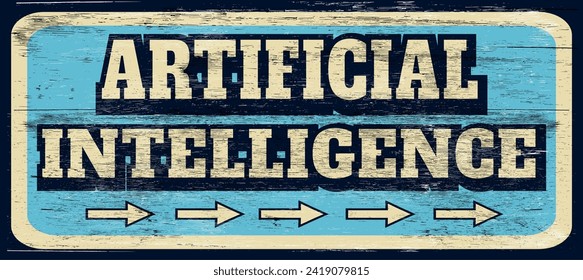 Distressed and worn artificial intelligence sign on wood