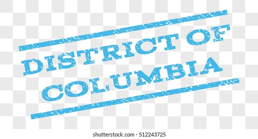 District Of Columbia watermark stamp. Text caption between parallel lines with grunge design style. Rubber seal stamp with dust texture.