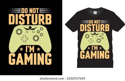 Don’t disturb I am gaming t shirt design.Gaming T shirt design vector, Game contoller, Ready for print, poster, banner, Pod.