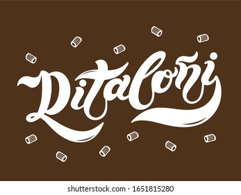 Ditaloni. The name of the type of pasta in Italian. Hand drawn lettering. Vector illustration. Illustration is great for restaurant or cafe menu design.
