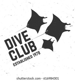 Dive club. Vector illustration. Concept for shirt or logo, print, stamp or tee. Vintage typography design with black manta silhouette. Dive club logo template. 