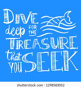Dive Deep for the Treasure that you Seek Girly Mermaid Handwritten Quote Message - Vector EPS