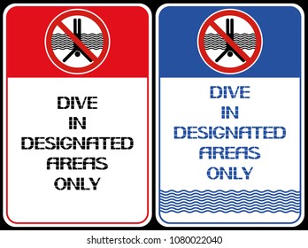 Dive in designated areas only.
A poster that restricts certain actions in a given territory.