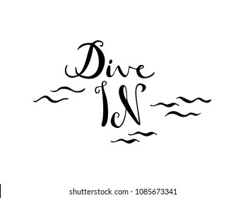 Dive in handwritten card. Diving lettering poster