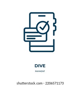 Dive Icon. Linear Vector Illustration From Payment Collection. Outline Dive Icon Vector. Thin Line Symbol For Use On Web And Mobile Apps, Logo, Print Media.