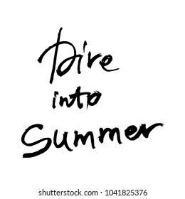 Dive into summer. Typography for poster, invitation, greeting card, flyer, banner, postcard or t-shirt. Summer lettering, inscription, calligraphy design. Vector illustration.