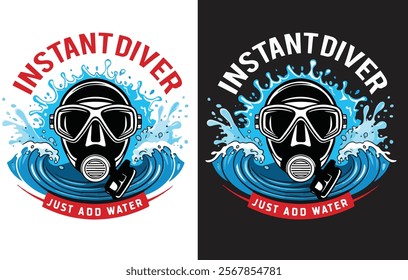 diver water t shirt design instant diver just add water. 