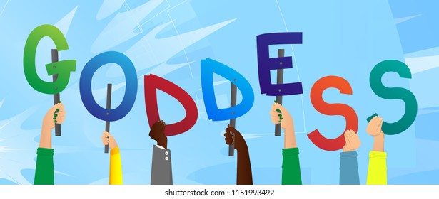 Diverse hands holding letters of the alphabet created the word Goddess. Vector illustration.