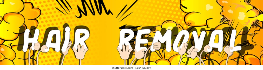 Diverse hands holding letters of the alphabet created the word Hair Removal. Vector illustration.