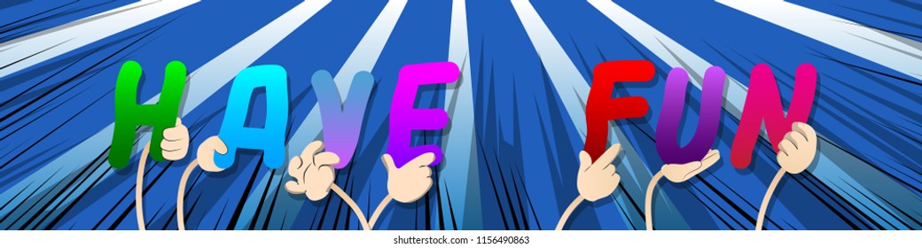 Diverse hands holding letters of the alphabet created the word Have Fun. Vector illustration.