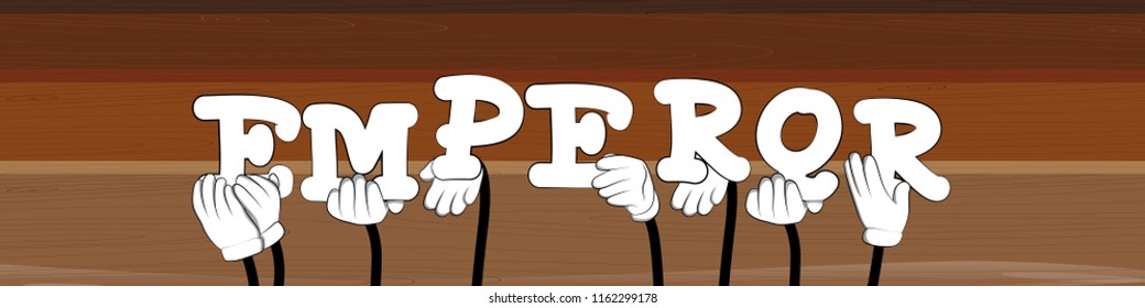 Diverse hands holding letters of the alphabet created the word Emperor. Vector illustration.