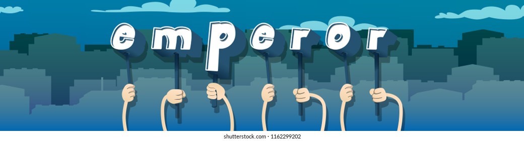 Diverse hands holding letters of the alphabet created the word Emperor. Vector illustration.