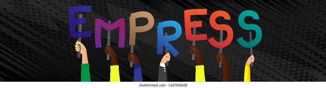 Diverse hands holding letters of the alphabet created the word Empress. Vector illustration.