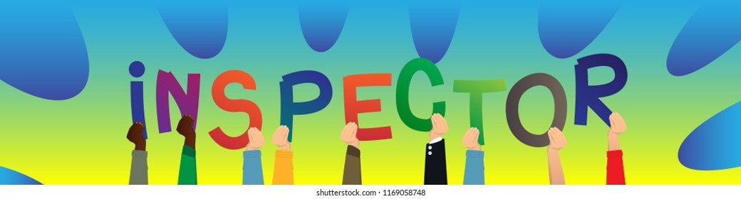 Diverse hands holding letters of the alphabet created the word Inspector. Vector illustration.