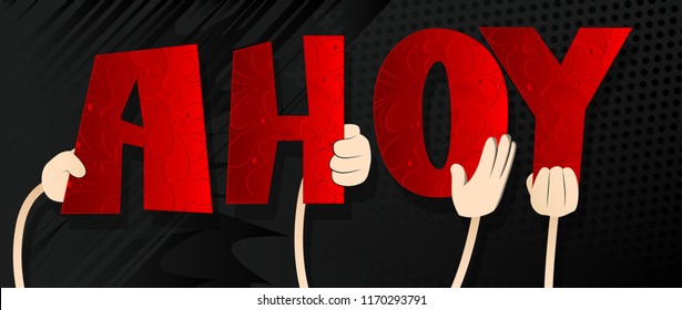 Diverse hands holding letters of the alphabet created the word Ahoy (in english can be used as a greeting, a warning, or a farewell). Vector illustration.