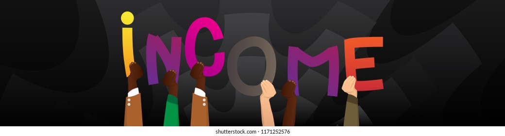 Diverse hands holding letters of the alphabet created the word Income. Vector illustration.