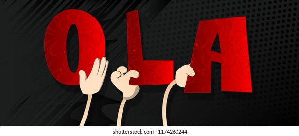 Diverse hands holding letters of the alphabet created the word Ola (hello in Portuguese). Vector illustration.