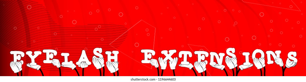 Diverse hands holding letters of the alphabet created the word Eyelash Extensions. Vector illustration.