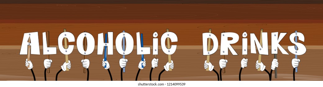 Diverse hands holding letters of the alphabet created the word Alcoholic drinks. Vector illustration.