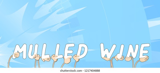 Diverse hands holding letters of the alphabet created the word Mulled Wine. Vector illustration.