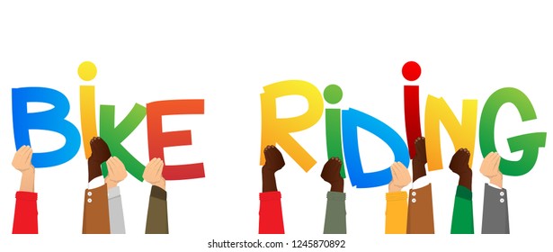 Diverse hands holding letters of the alphabet created the word Bike Riding. Vector illustration.