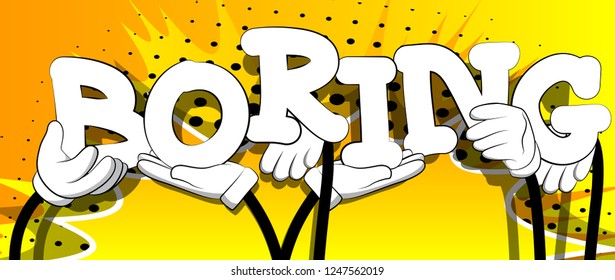 Diverse hands holding letters of the alphabet created the word Boring. Vector illustration.