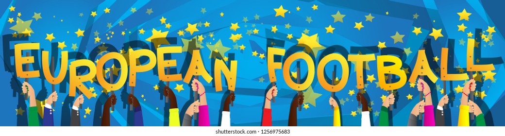 Diverse hands holding letters of the alphabet created the words European Football. Vector illustration.