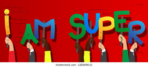 Diverse hands holding letters of the alphabet created the words I am Super. Vector illustration.
