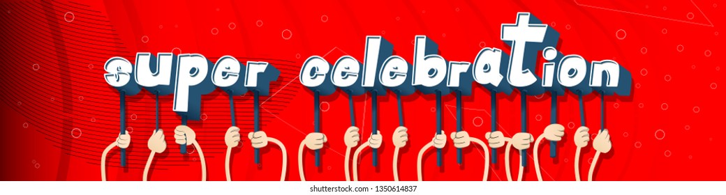 Diverse hands holding letters of the alphabet created the words Super Celebration. Vector illustration.