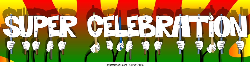 Diverse hands holding letters of the alphabet created the words Super Celebration. Vector illustration.