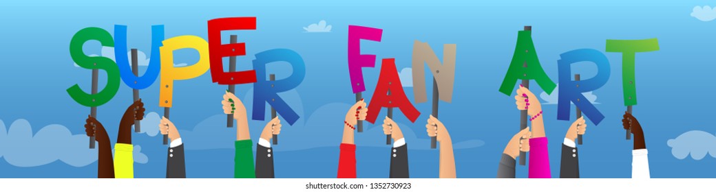 Diverse hands holding letters of the alphabet created the words Super Fan Art. Vector illustration.