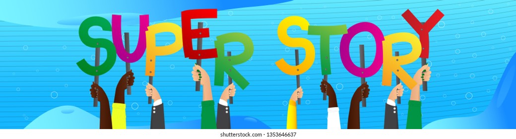 Diverse hands holding letters of the alphabet created the words Super Story. Vector illustration.